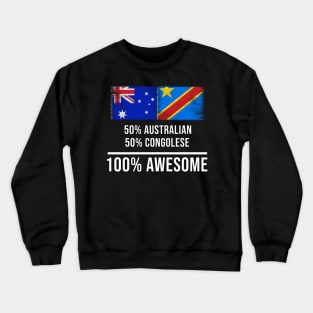 50% Australian 50% Congolese 100% Awesome - Gift for Congolese Heritage From Democratic Republic Of Congo Crewneck Sweatshirt